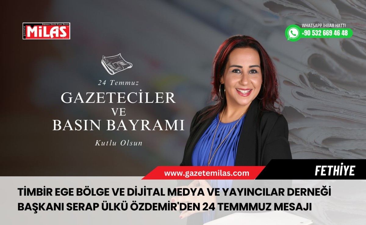 TİMBİR Ege Bölge ve Dijital Medya ve Yayıncılar Derneği Başkanı Serap Ülkü Özdemir'den 24 Temmmuz mesajı