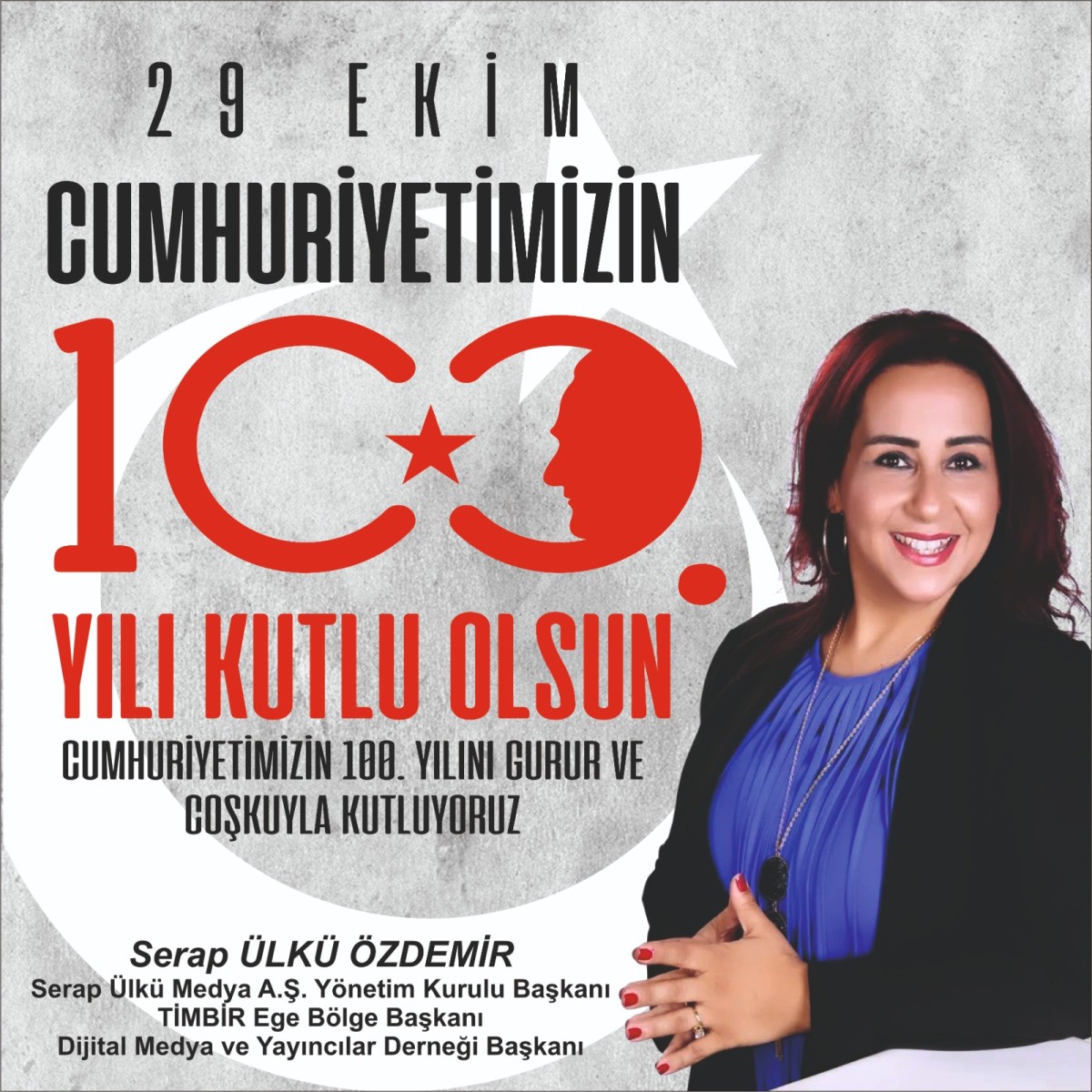 Timbir ege bölge başkanı dijital medya ve yayıncılar derneği başkanı Serap ülkü medya a.ş yönetim kurulu başkanı Serap Ülkü Özdemir'in 100. Yıl mesajı