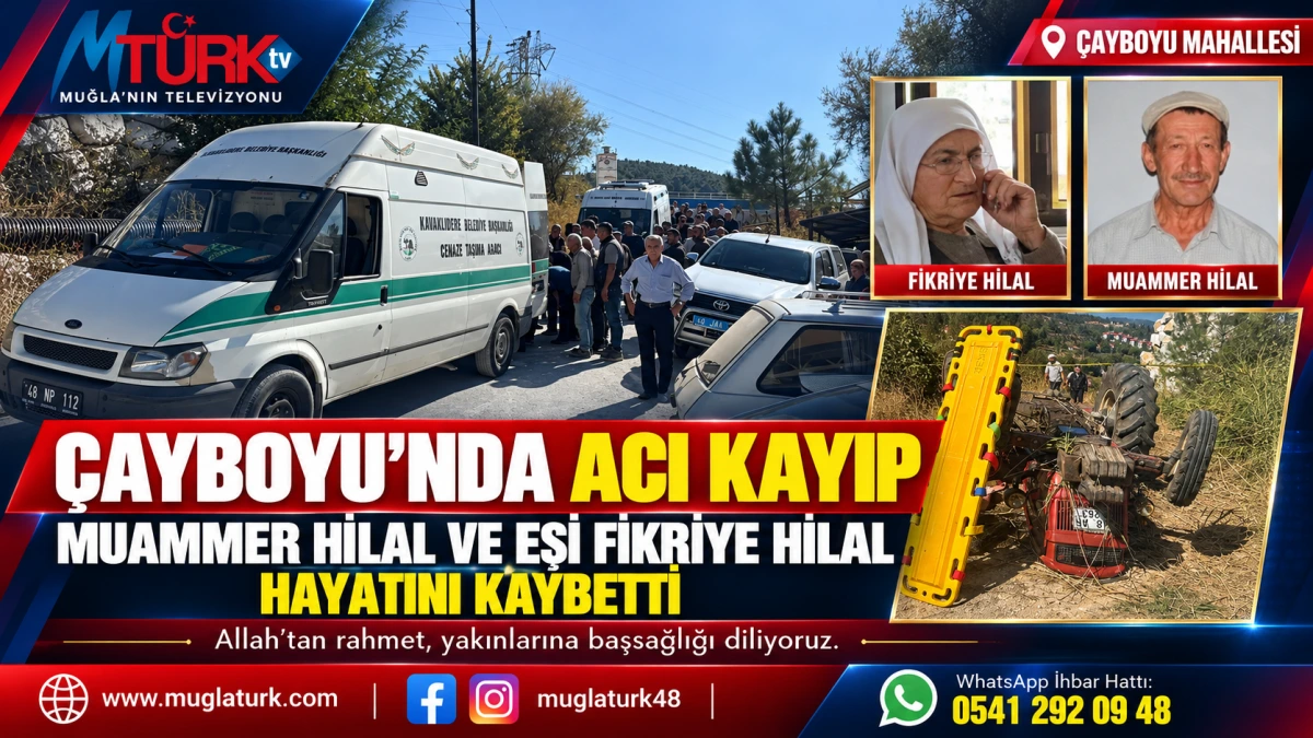 Kavaklıdere’de Traktör Kazası: Muammer Hilal ve Eşi Fikriye Hilal Hayatını Kaybetti