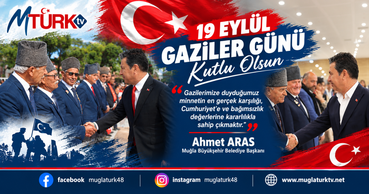 Muğla Büyükşehir Belediye Başkanı Aras: Gazilerimizin Fedakârlıklarına Layık Bir Türkiye Kuracağız