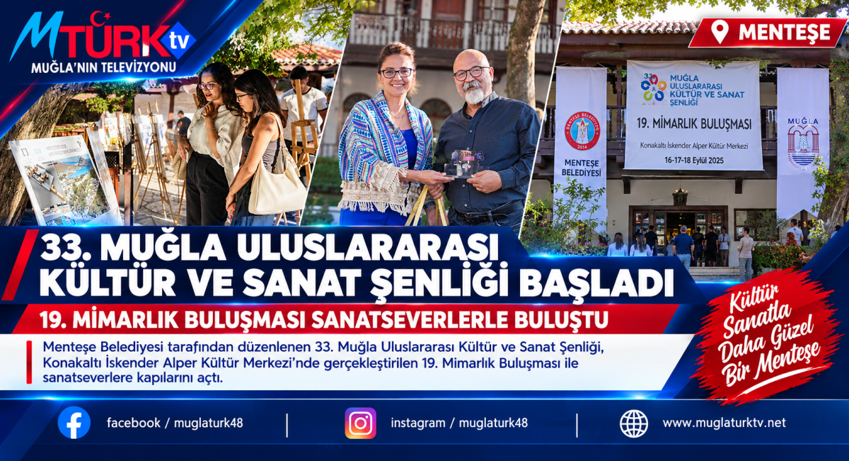 Menteşe'de 33. Muğla Kültür ve Sanat Şenliği Mimarlık Buluşmasıyla Başladı