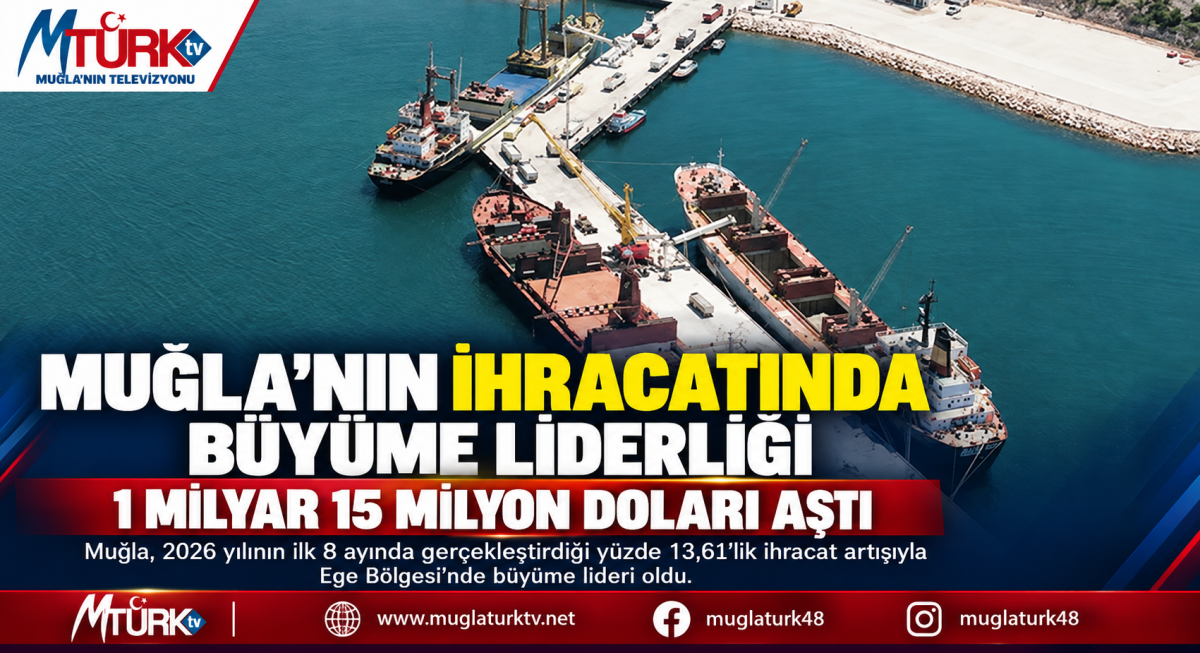 Muğla İhracatta Rekor Kırdı: 1 Milyar 15 Milyon Dolar!