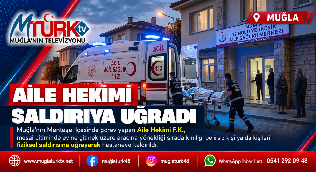 Menteşe’de Sağlık Çalışanına Şiddet — Aile Hekimi Darp Edildi