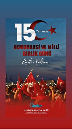 TİMBİR: 15 Temmuz Demokrasi Zaferidir